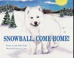 Snowball, Come Home!