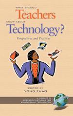 What Should Teachers Know about Technology?