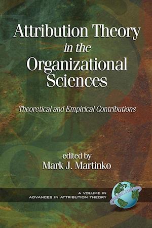 Attribution Theory in the Organizational Sciences