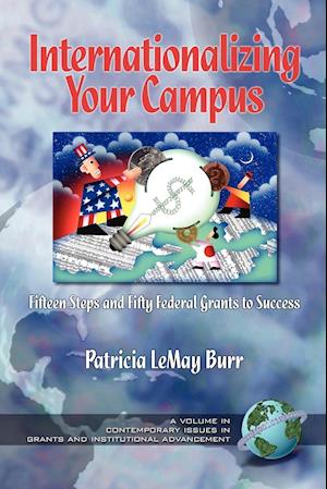 Inaterantionalizing Your Campus Fifteen Steps and Fifty Grants to Success (PB)