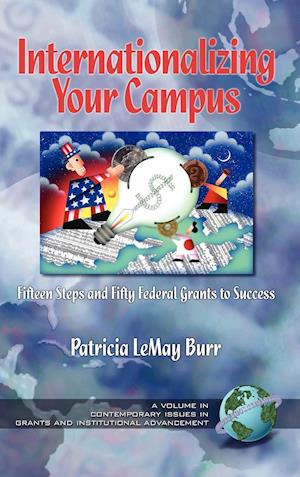 Internationalizing Your Campus Fifteen Steps and Fifty Federal Grants to Success (Hc)