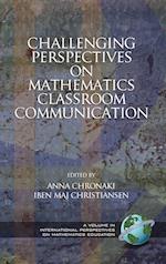 Challenging Perspectives on Mathematics Classroom Communication (Hc)