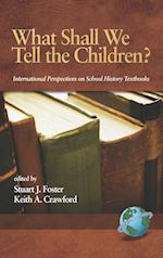 What Shall We Tell the Children? International Perspectives on School History Textbooks (Hc)