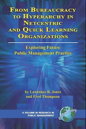 From Bureaucracy to Hyperarchy in Netcentric and Quick Learning Organizations (PB)