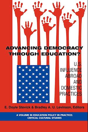 Advancing Democracy Through Education? U.S. Influence Abroad and Domestic Practices (PB)