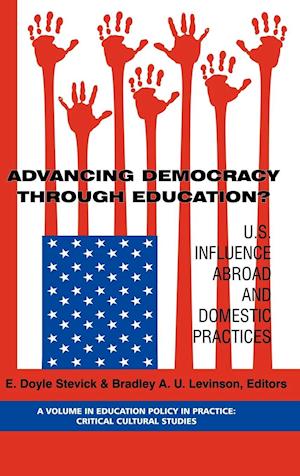 Advancing Democracy Through Education? U.S. Influence Abroad and Domestic Practices (Hc)