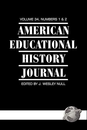 American Educational History Journal Volume 34 1&2 (PB)