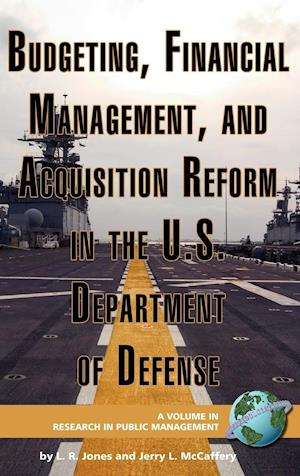 Budgeting, Financial Management, and Acquisition Reform in the U.S. Department of Defense (Hc)