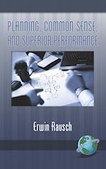 Planning, Common Sense, and Superior Performance (Hc)