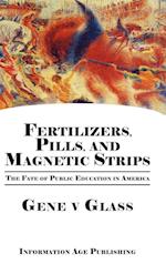 Fertilizers, Pills, and Magnetic Strips
