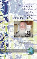 Mathematics Education and the Legacy of Zoltan Paul Dienes (Hc)