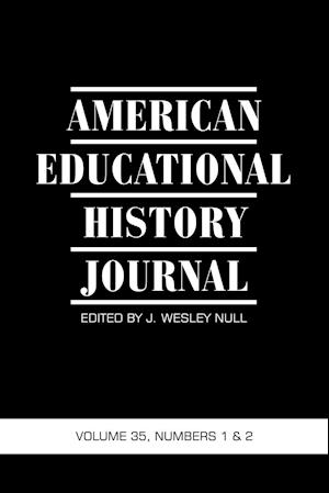 American Educational History Journal VOLUME 35, NUMBER 1 & 2 2008 (PB)