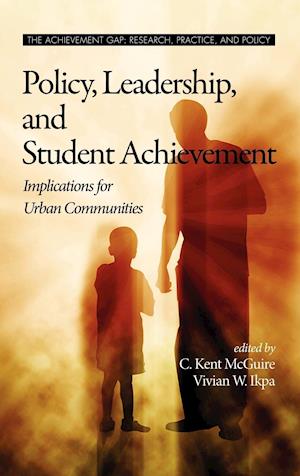 Policy, Leadership, and Student Achievement