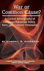 War or Common Cause? a Critical Ethnography of Language Education Policy, Race, and Cultural Citizenship (Hc)