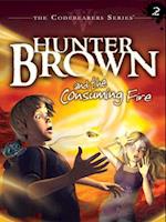 Hunter Brown and the Consuming Fire