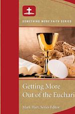 Getting More Out of Eucharist