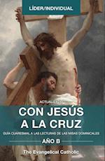 Con Jesús a la Cruz - AÑO B