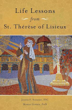 Life Lessons from Therese of Lisieux