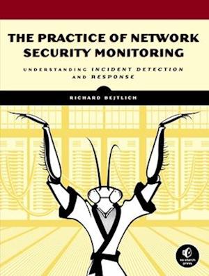 The Practice Of Network Security Monitoring