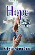 Hope: Love's Greatest Gift 