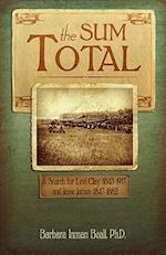 The Sum Total: A Search for Levi Clay (1843-1917) and Jesse James (1847-1882) 