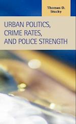 Urban Politics, Crime Rates, and Police Strength