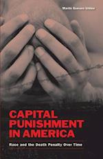 Capital Punishment in America: Race and the Death Penalty Over Time 