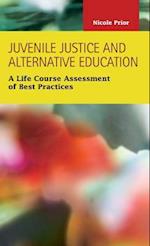 Juvenile Justice and Alternative Education: A Life Course Assessment of Best Practices 