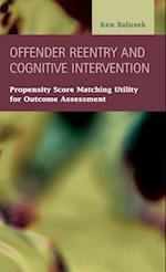 Offender Reentry and Cognitive Intervention: Propensity Score Matching Utility for Outcome Assessment 