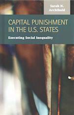 Capital Punishment in the U.S. States: Executing Social Inequality 
