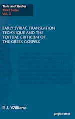 Early Syriac Translation Technique and the Textual Criticism of the Greek Gospels