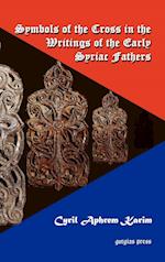 Symbols of the Cross in the Writings of the Early Syriac Fathers