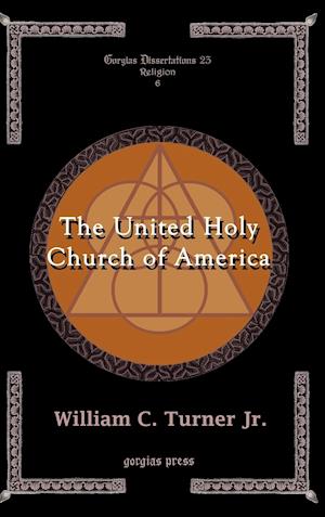 The United Holy Church of America: A Study in Black Holiness-Pentecostalism