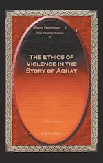The Ethics of Violence in the Story of Aqhat