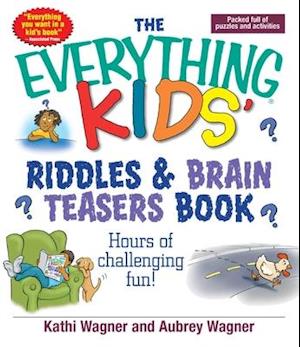 The Everything Kids Riddles & Brain Teasers Book
