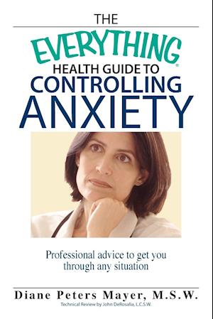 The Everything Health Guide to Controlling Anxiety Book