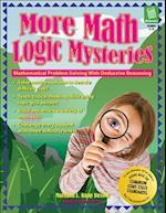 More Math Logic Mysteries, Grades 5-8: Mathematical Problem Solving with Deductive Reasoning 