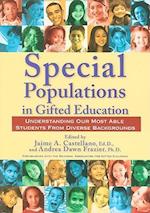Special Populations in Gifted Education: Understanding Our Most Able Students From Diverse Backgrounds 