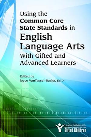 Using the Common Core State Standards for English Language Arts With Gifted and Advanced Learners