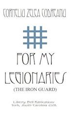 For My Legionaries (the Iron Guard)