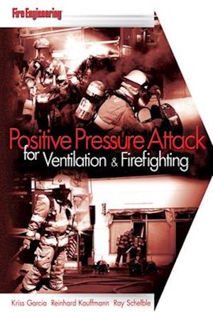 Positive Pressure Attack for Ventilation & Firefighting