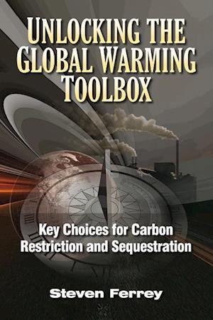 Ferrey, S:  Unlocking the Global Warming Toolbox