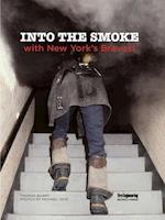 Into the Smoke with New York's Bravest