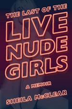 The Last of the Live Nude Girls