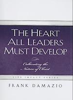 The Heart All Leaders Must Develop