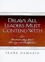 Delays All Leaders Must Contend with