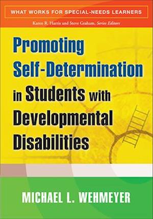 Promoting Self-Determination in Students with Developmental Disabilities