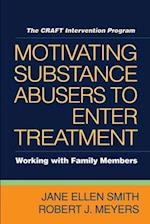 Motivating Substance Abusers to Enter Treatment