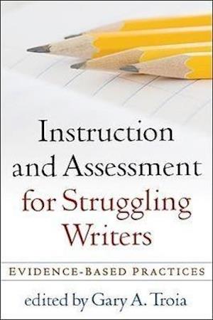 Instruction and Assessment for Struggling Writers