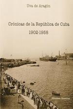 Crónicas de la República de Cuba 1902-1958